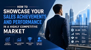 How to Showcase Your Sales Achievements and Performance in a Highly Competitive Market